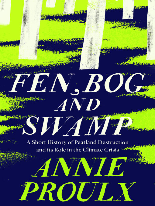 Title details for Fen, Bog and Swamp by Annie Proulx - Wait list
